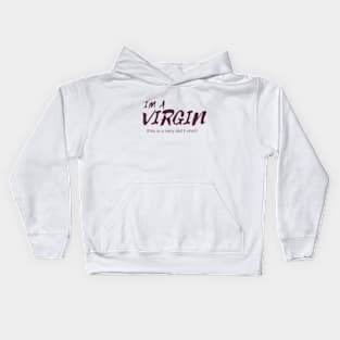 im a virgin Kids Hoodie